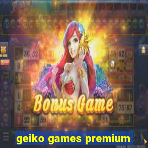 geiko games premium